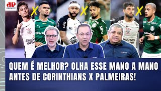 MANO A MANO de CORINTHIANS X PALMEIRAS! Quem tem o MELHOR TIME??? OLHA ESSE DEBATE!