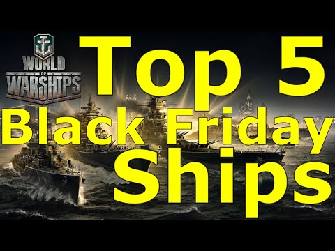 World of Warships- Top 5 Black Friday Ships You Should Get