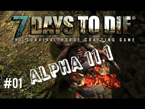 7 Days to Die Alpha 11.1 - Überlebenskampf - Gameplay Deutsch #01