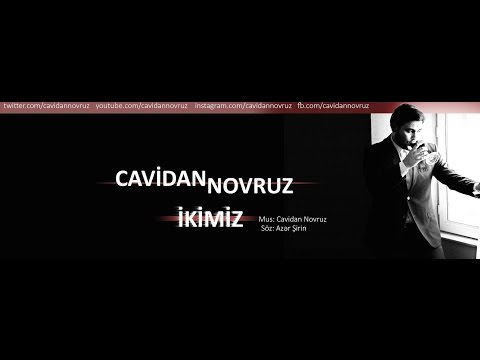 Cavidan Novruz - Ikimiz