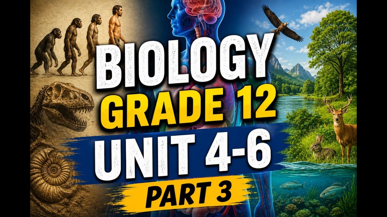 DAY  2 Grade 12  unit 4-6 Biology Revision Part 3
