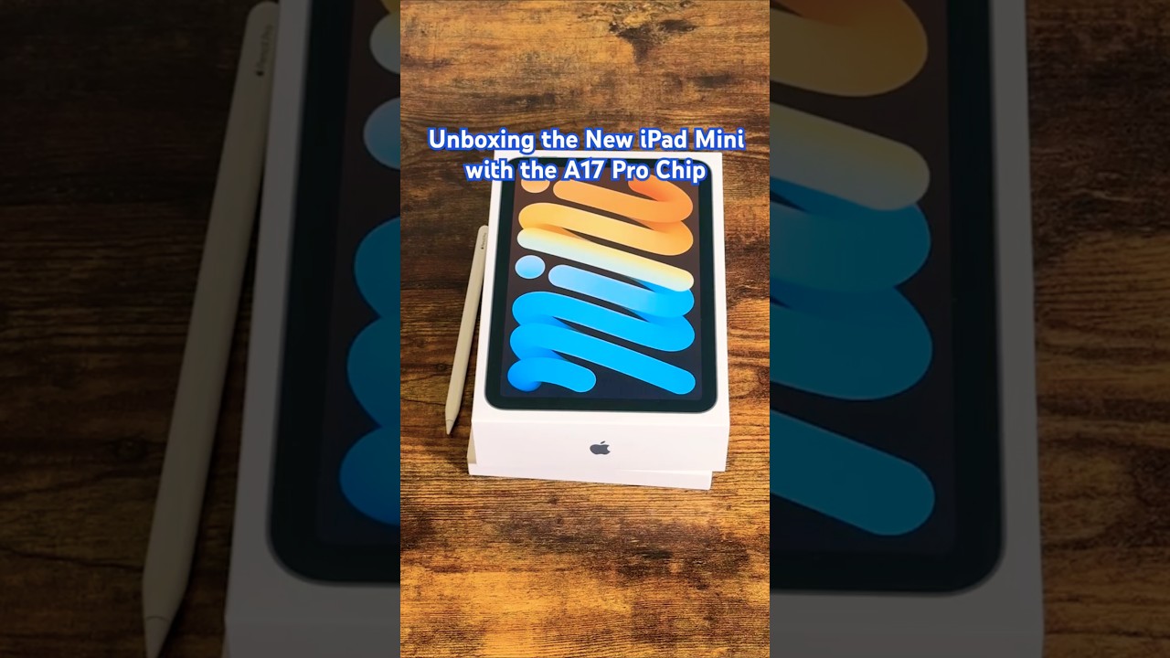 iPad Mini (A17 Pro) Unboxing