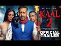 Kaal 2 Official Trailer Ajay Devgn Tabu Paresh Rawal Son Of Sardaar 2 Contact Trailer