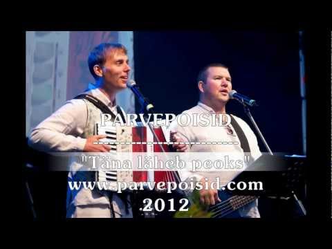 PARVEPOISID - Täna läheb peoks