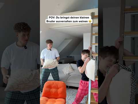 POV: Du bringst deinen kleinen Bruder ausversehen zum weinen 😂