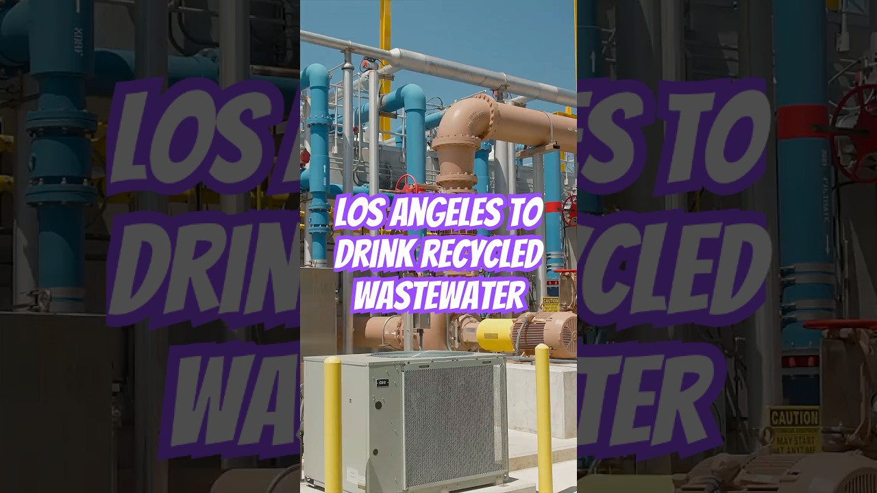 Los Angeles Will Soon Drink Recycled Wastewater