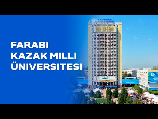 Farabi Kazak Milli Üniversitesi: Kuruluşundan Günümüze...