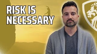 Risk is necessary when starting any business