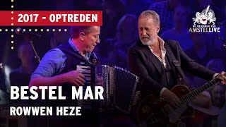 Rowwen Heze - Bestel Mar | 2017 | De Vrienden van Amstel LIVE