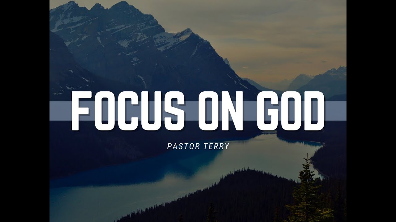 Focus on God