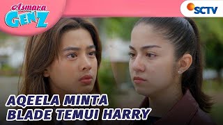 Download lagu GONGGG!! Aqeela Minta Blade Pulang Temui Harry | Asmara Gen Z - Episode 390 mp3