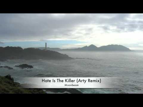 Moonbeam - Hate Is The Killer (Arty Remix)