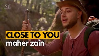 Download lagu Maher Zain - Close To You |   mp3