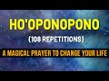 Ho Oponopono Prayer 108 Repetitions For Deep Healing Forgiveness Powerful Mantra Meditation