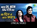Mere Dil Mein Aaj Kya Hai Kishore Kumar Rajesh Khanna Daag Lyrical Video Old Hindi Song