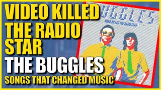 Songs That Changed Music: Video Killed The Radio Star - The Buggles