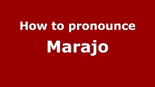 How to pronounce Marajo