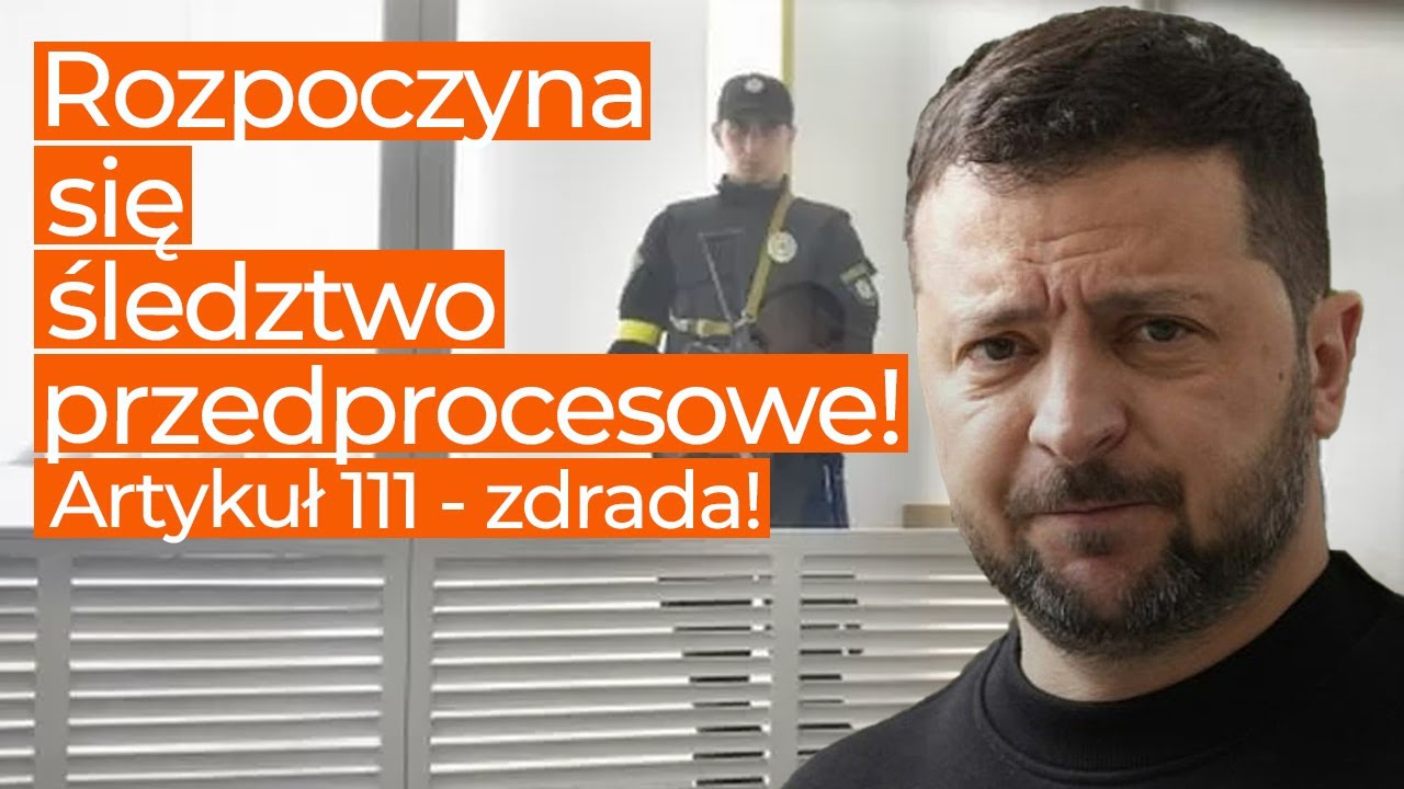Rusza śledztwo przedprocesowe przeciwko Wołodymyrowi Zełenskiemu!
