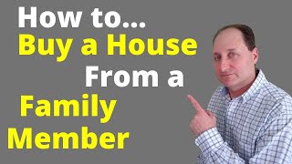 Buying a Home from a Family Member