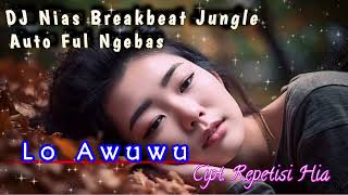Download lagu DJ Nias ~ Loawuwu √ Breakbeat Nias // Auto Full Ngebas Beton mp3