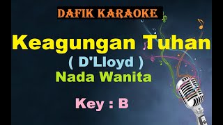 Download lagu Keagungan Tuhan (Karaoke) D'lloyd Nada Wanita/CewekFemale Key B Lagu Nostalgia Tembang Kenangan mp3