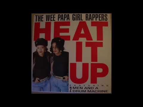 Wee Papa Girl Rappers Featuring 2 Men And A Drum Machine - Heat It Up