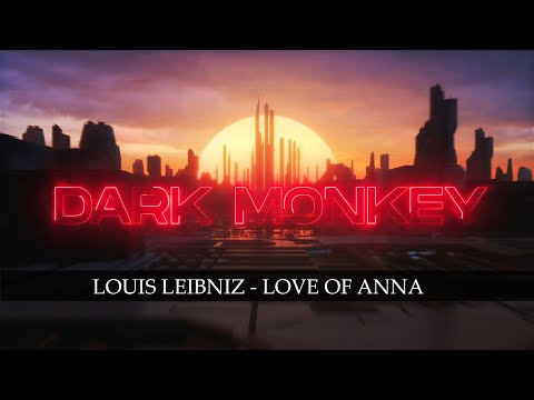 Louis Leibniz - Love of Anna [Dark Monkey Music]