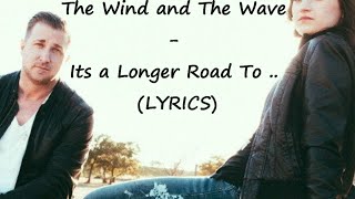 The Wind and The Wave - Its a Longer Road to California Than I Thought (LYRICS)