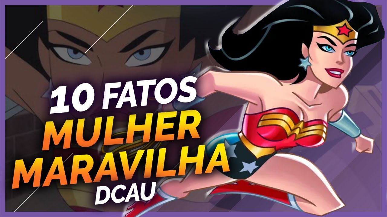 10 FATOS SOBRE A MULHER-MARAVILHA DO UNIVERSO ANIMADO DC