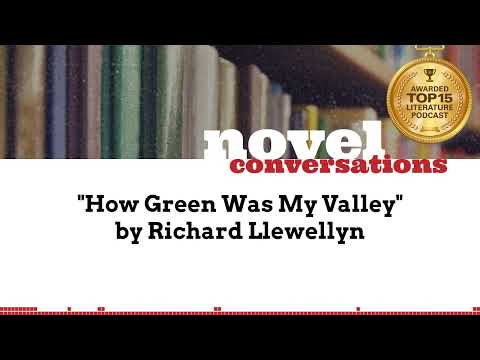 "How Green Was My Valley" by Richard Llewellyn | A Podcast Summary of Classic Novels