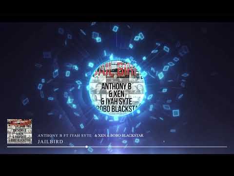 Anthony B Jailbird 2 ft Xenchuli, Iyah Syte and Bobo Blackstar