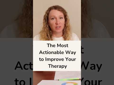 The Most Actionable Way to Improve Your Therapy