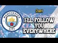 I'll follow you everywhere - Manchester City chant [WITH LYRICS]