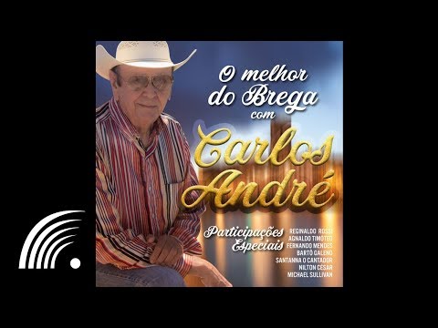 É Impossível Esquecer um Grande Amor - Carlos André - O Melhor do Brega