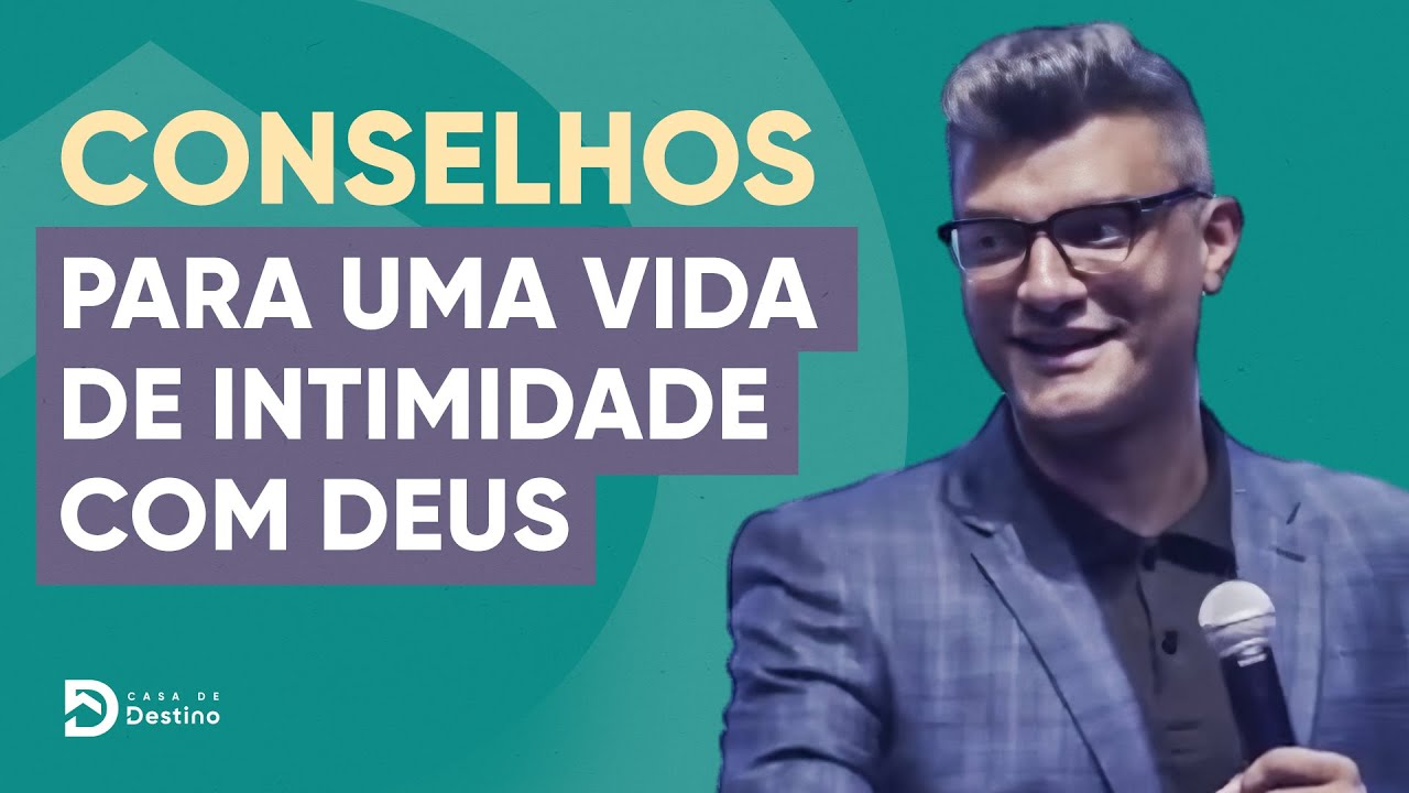 Conselhos para uma vida de intimidade com Deus | Tiago Brunet
