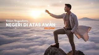 Download lagu KATON BAGASKARA - NEGERI DI ATAS AWAN (1994) | JAZZ COVER mp3 Download lagu KATON BAGASKARA - NEGERI DI ATAS AWAN (1994) | JAZZ COVER mp3