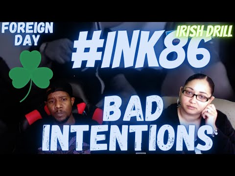 #INK86 BAD INTENTIONS REACTION VIDEO