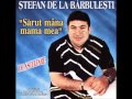 Stefan de la Barbulesti -  Omule Cu Doua Fete