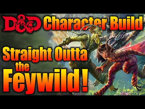 Build the Most D&D Fey Character EVER!