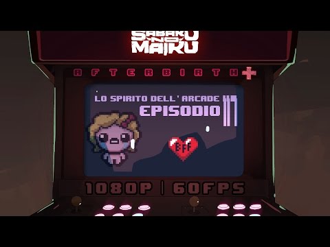 "Culo Vero", Lo Spirito dell'Arcade 117 - The Binding of Isaac: Afterbirth+