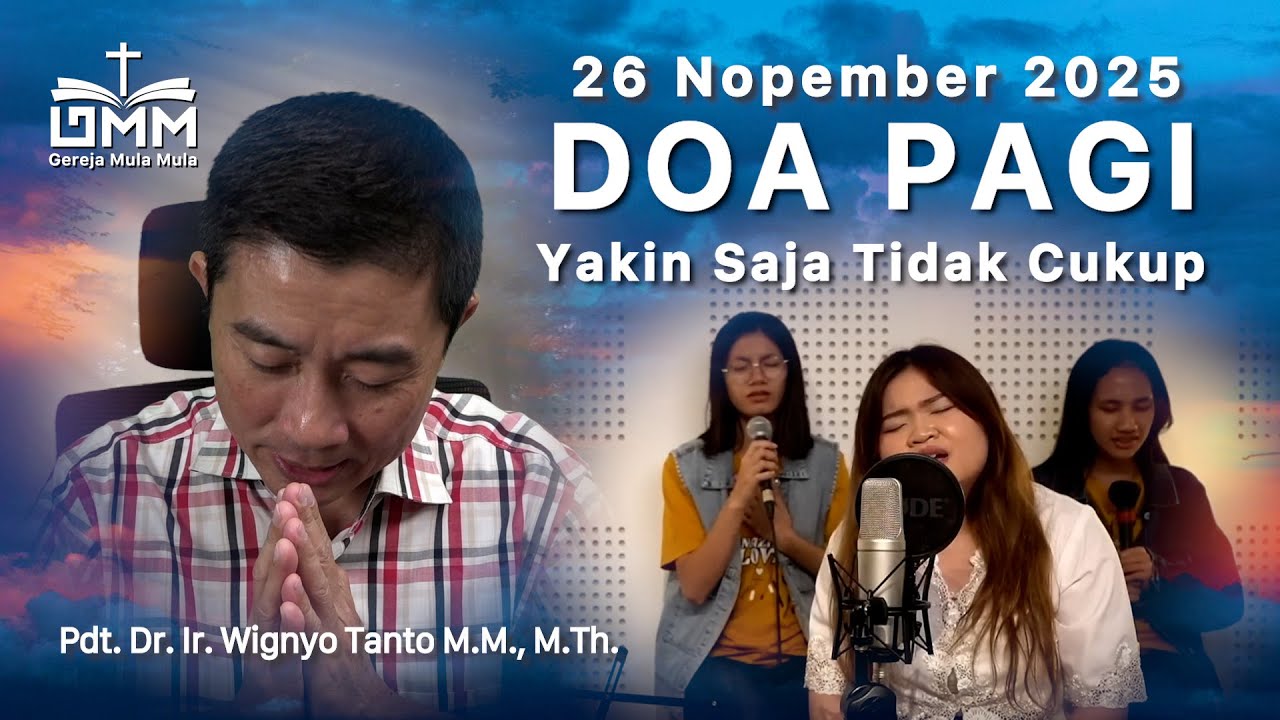 DOA PAGI | Yakin saja tidak cukup – 26 November 2025 | Ps. Wignyo Tanto