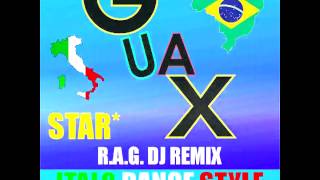 Guax - Star (R.A.G. DJ Vocal Concept Remix) * Preview + DL