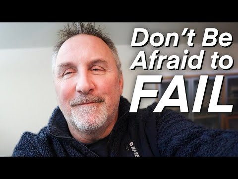 Don't Be Afraid to Fail