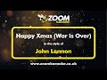 John Lennon - Happy Xmas (War Is Over) - Karaoke Version from Zoom Karaoke