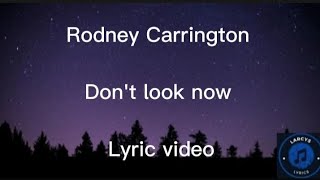 Rodney Carrington - Don&#39;t look now