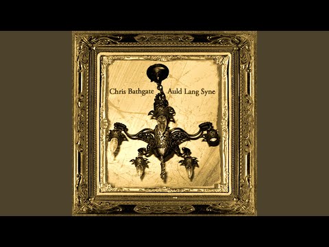 Auld Lang Syne - Chris Bathgate