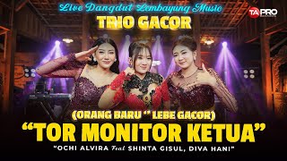 Download lagu TRIO GACOR - TOR MONITOR KETUA ( ORANG BARU LEBE GACOR) - OCHI ALVIRA - SHINTA GISUL - DIVA HANI mp3