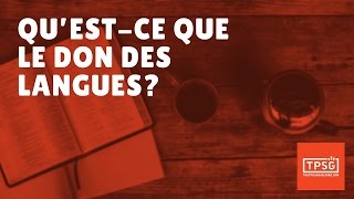QU'EST-CE QUE LE DON DES LANGUES ?