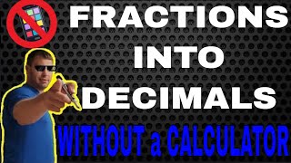 Turn Fractions into Decimals WITHOUT Calculator