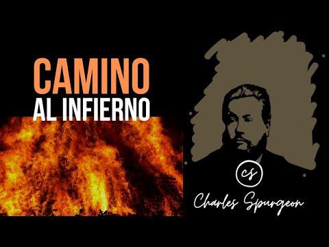 Camino al infierno (Isaías 14:10) Devocional de hoy Charles Spurgeon